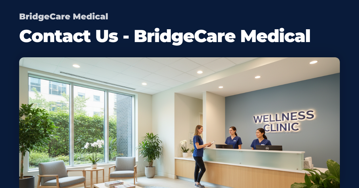 Contact Us - BridgeCare Medical