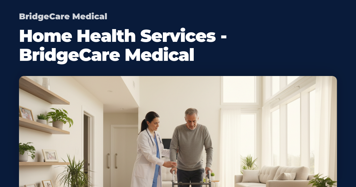 Home Health Services - BridgeCare Medical